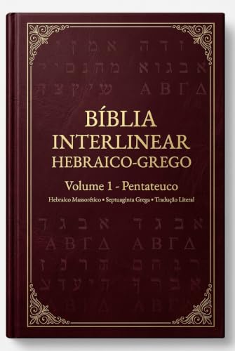 Bíblia Interlinear Hebraico-Grego Vol 1